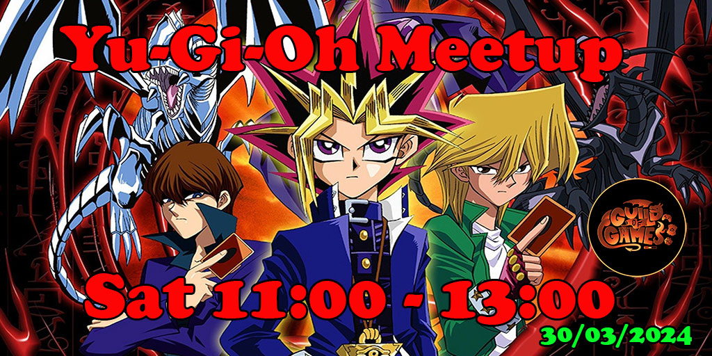 Guild of Games Yu-Gi-Oh Meetup 30 Mar 2024